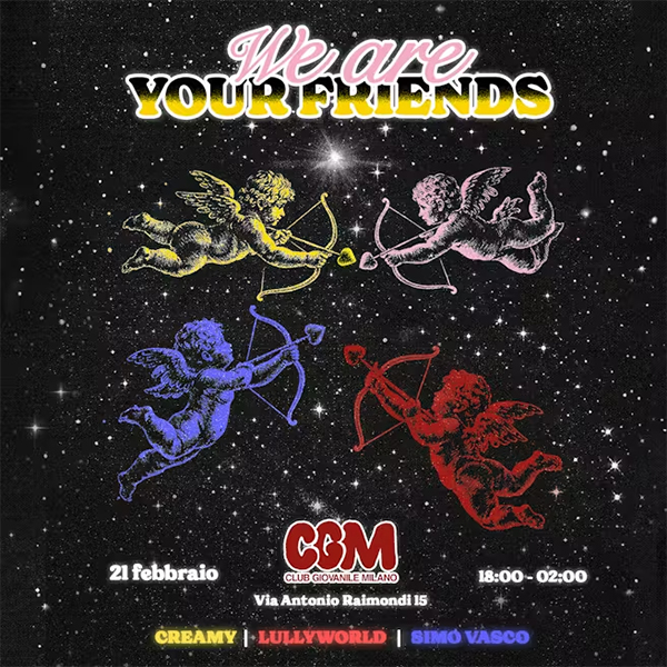 We Are Your Friends @ Club Giovanile Milano – 21 febbraio '26